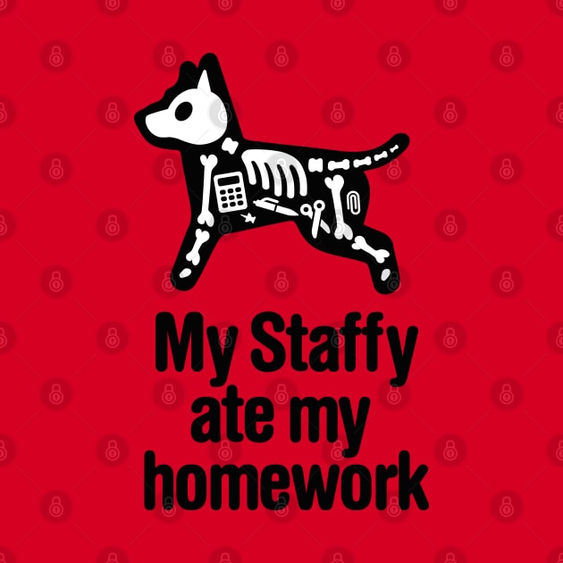 My Staffy ate homework Staffordshire Bull Terrier by LaundryFactory