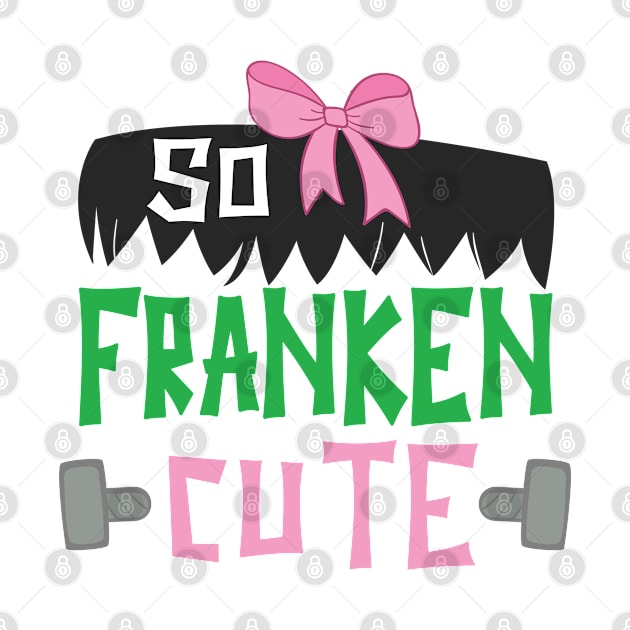 So Franken Cute Funny Baby Girl Halloween by tee4ever