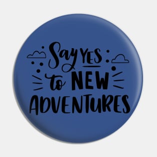 Save Yes to New Adventures! Pin