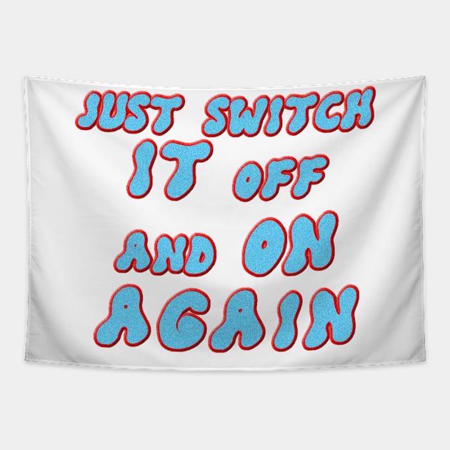 Just switch it off and on again Tapestry by JnS Merch Store