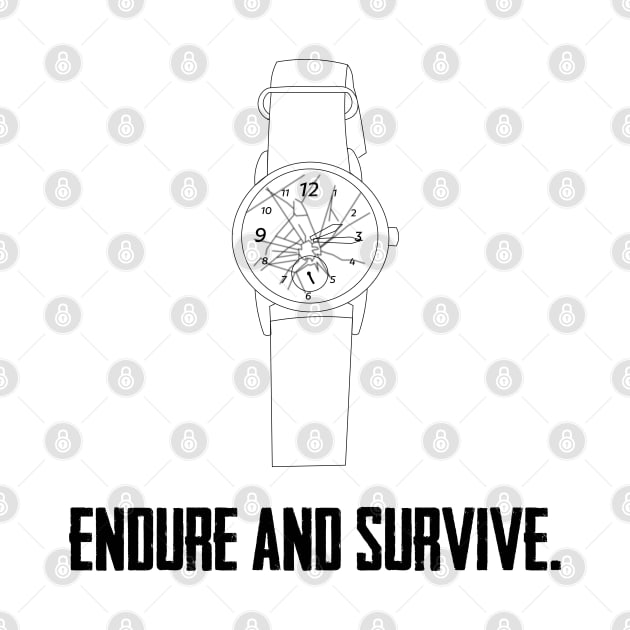 Endure and Survive (Black) by RickdelaTorre