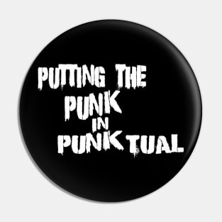 Putting the punk in punktual Pin