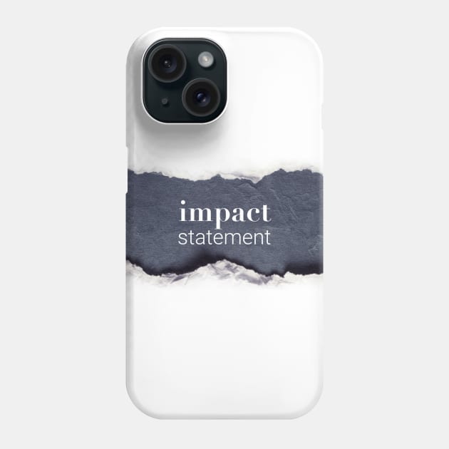 Impact Statement - Logo Phone Case by basementfort