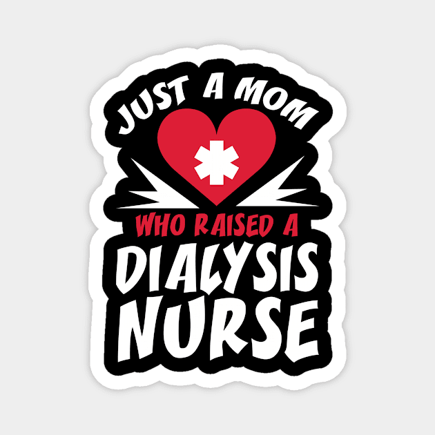 Dialysis Nurse Mom Magnet by TheBestHumorApparel