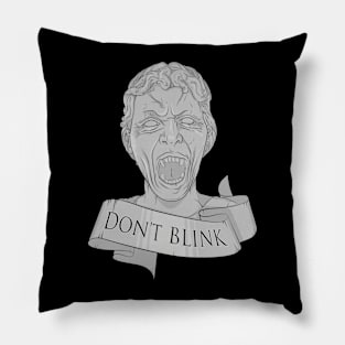 Don't Blink Pillow