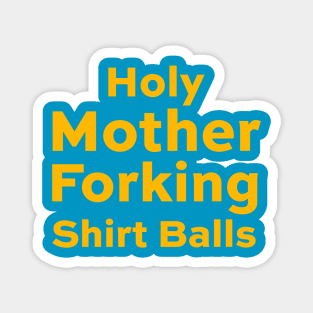 Holy Mother Forking Shirt Balls Magnet