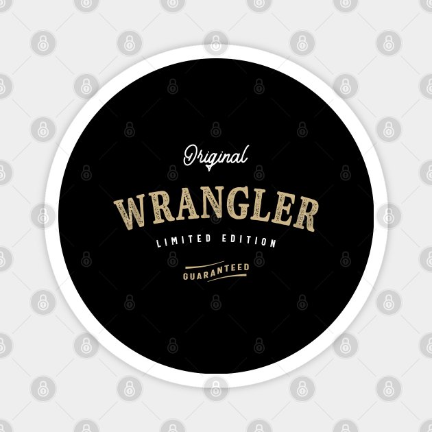 Wrangler Funny Job Title Profession Birthday Worker - Wrangler - Magnet |  TeePublic