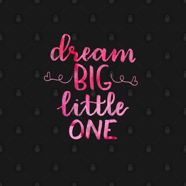 Dream Big Little one watercolor by Harpleydesign