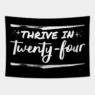 Thrive in twenty four Tapestry