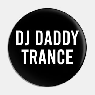 DJ DADDY TRANCE Pin