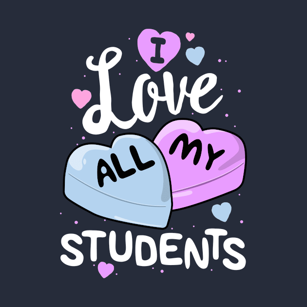 I Love My Students T-Shirt Teacher Valentines Day School by 14thFloorApparel