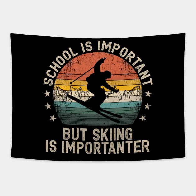 School Is Important But Skiing Is Importanter Ski Skiers Tapestry by jodesigners