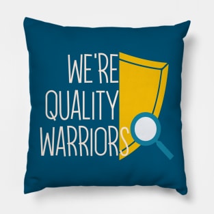 We're Quality Warriors Pillow