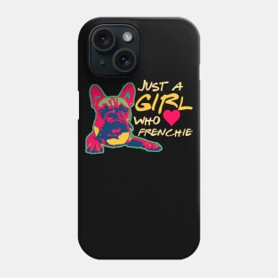 Just a girl who loves her Frenchie Funny Frenchie Mom Gifts Phone Case