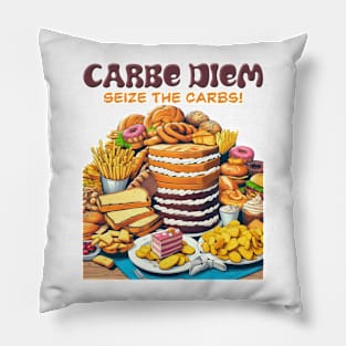 Carbe Diem - Seize the Carbs! Pillow