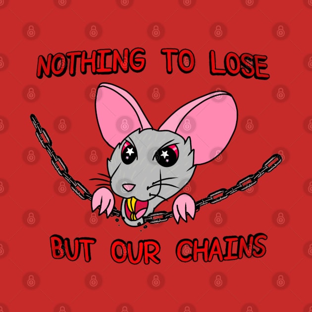 Nothing To Lose But Our Chains (Full Color) by Rad Rat Studios