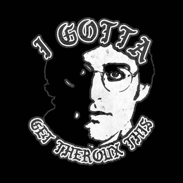 i gotta get theroux this by sbldesigns