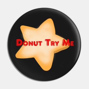 Donut try me Pin