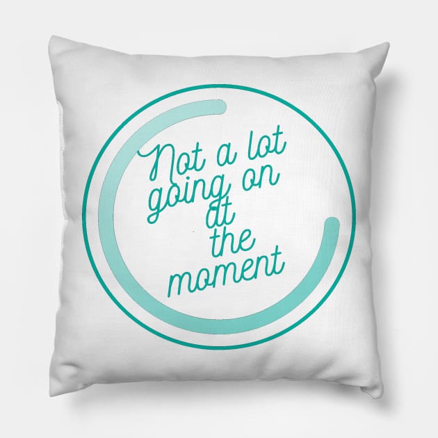 Not a lot going on at the moment Pillow by trainedspade