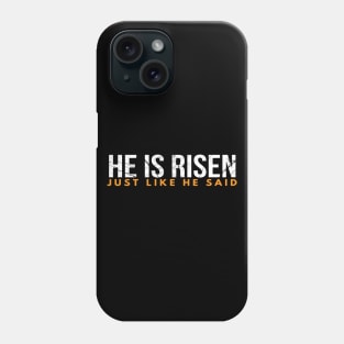 He Is Risen Just Like He Said Easter Christian Phone Case