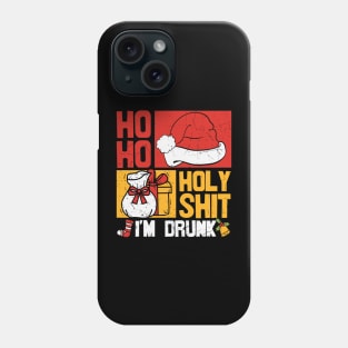 Ho Ho Holy Shit I'm Drunk Phone Case