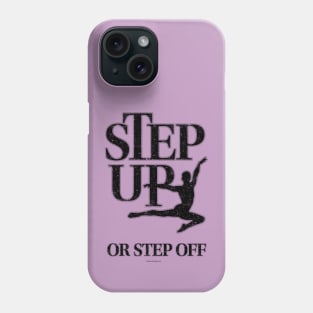 Step Up Or Step Off Phone Case