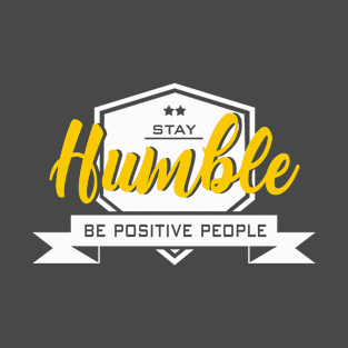 STAY HUMBLE T-Shirt