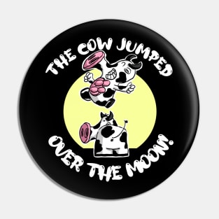 Cow Jumped Over the Moon Cartoon Cows Pin