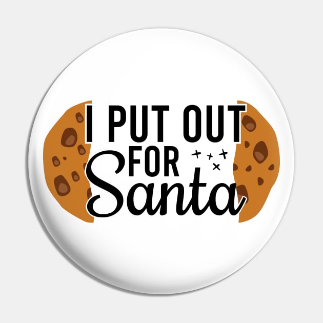 I Put Out For Santa Pin by Blonc