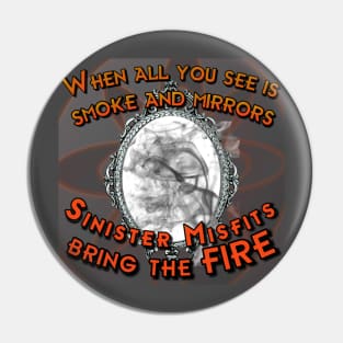 Smoke And Mirrors Pin