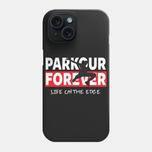 PARKOUR - PARKOUR FOREVER - LIFE ON THE EDGE Phone Case