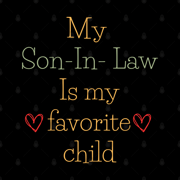 My Son In Law Is my favorite child by Tee-riffic Topics