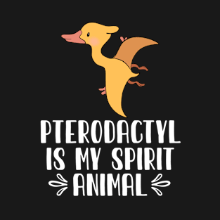 Pterodactyl is My Spirit Animal T-Shirt