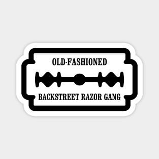 Old-Fashioned Backstreet Razor Gang Magnet