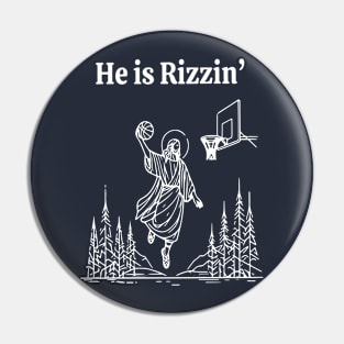 He Is Rizzin, He Is Rizzen Jesus basketball Pin