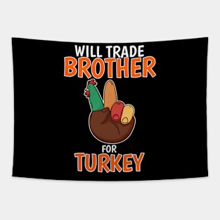 Will Trade Brother For Turkey Funny Thanksgiving Tapestry