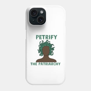 Petrify The Patriarchy Feminism Black Women Phone Case