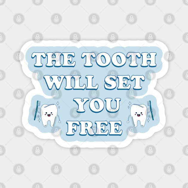 The tooth will set you free Magnet by ddesing