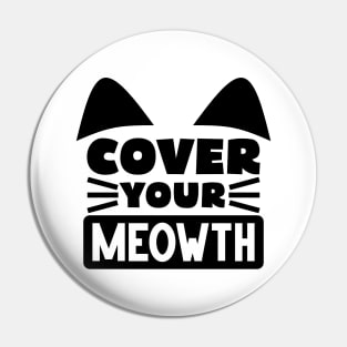 Cover Your Cat Pin