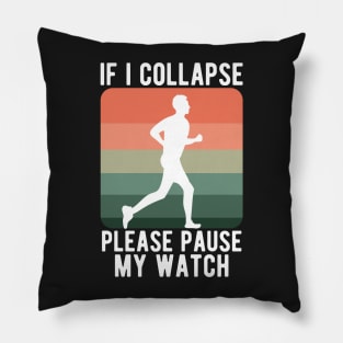 If i collapse please pause my watch Pillow