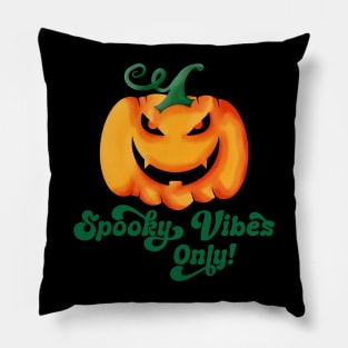 Spooky Vibes Only Pillow