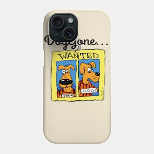 DogGone... Phone Case