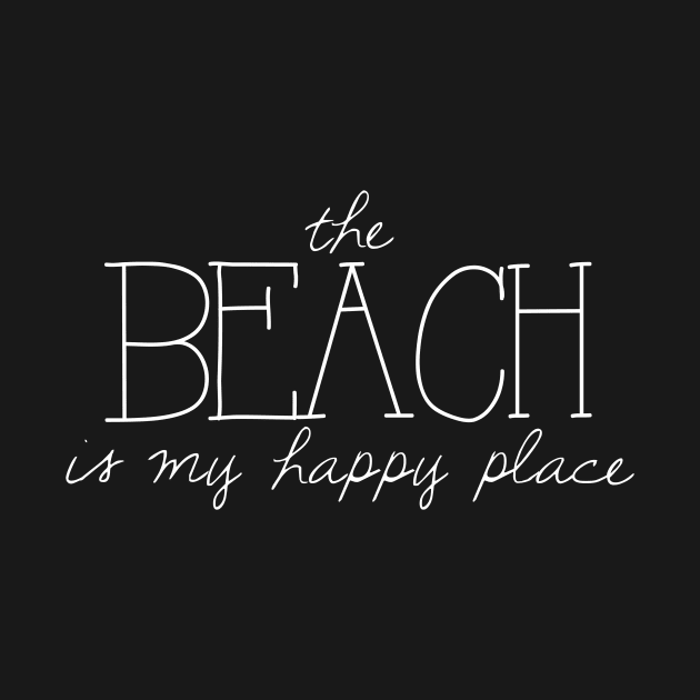 The Beach is My Happy Place by winsteadwandering