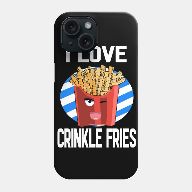 I Love Crinkle Cut Fries National Potato Day Phone Case by Noseking