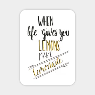 when life gives you lemons Magnet