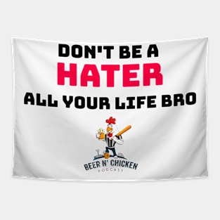 Don't Be A Hater Tapestry