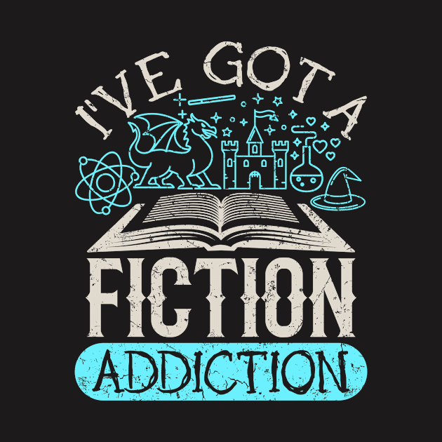 Fiction Shirt - I've Got a Fiction Addiction by redbarron