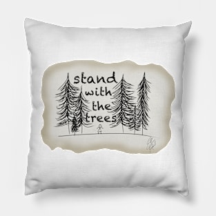 Stand with the Trees Pillow