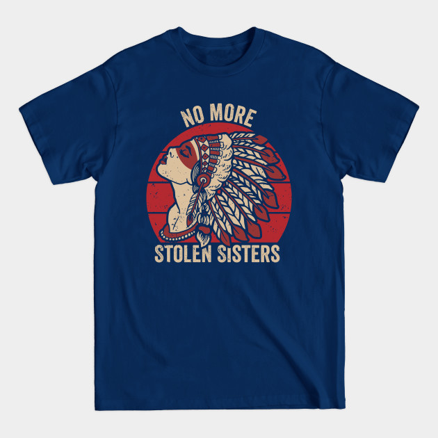 Disover No More Stolen Sisters Indigenous Peoples Day Gift - No More Stolen Sisters - T-Shirt