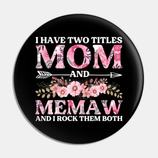 I Have Two Titles Mom And Memaw Mother's Day Gift Pin